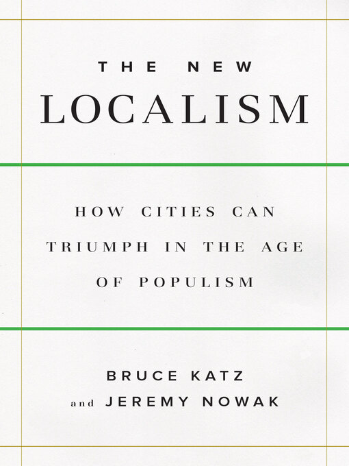 Title details for The New Localism by Bruce Katz - Available